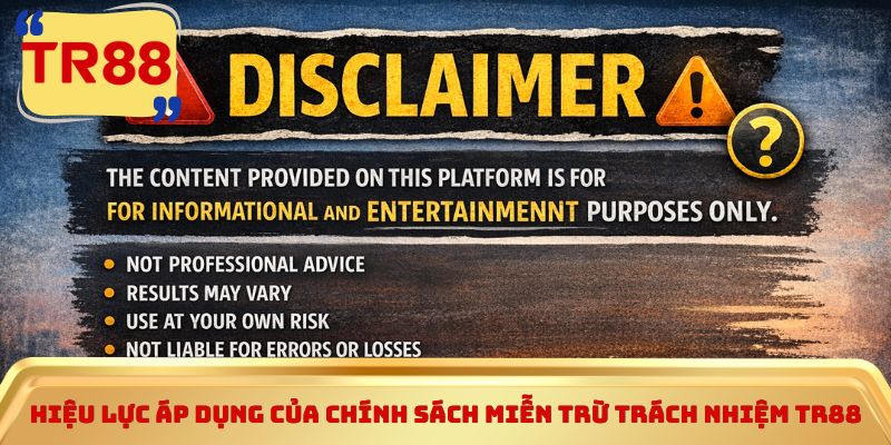 Hiệu lực áp dụng của chính sách miễn trừ trách nhiệm TR88